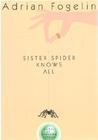 Sister Spider Knows All Sister Spider Knows All