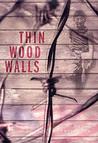Thin Wood Walls by David Patneaude Thin Wood Walls by David Patneaude