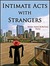 Intimate Acts with Strangers