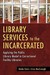 Library Services to the Incarcerated by Sheila Clark