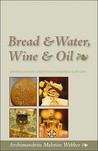 Bread & Water, Wine & Oil by Meletios Webber