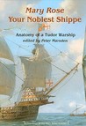 The "Mary Rose": Your Noblest Shippe: Anatomy of a Tudor Warship (Archaeology of the "Mary Rose") (Archaeology of the "Mary Rose") The "Mary Rose": Your Noblest Shippe: Anatomy of a Tudor Warship (Archaeology of the "Mary Rose") (Archaeology of the "Mary Rose")