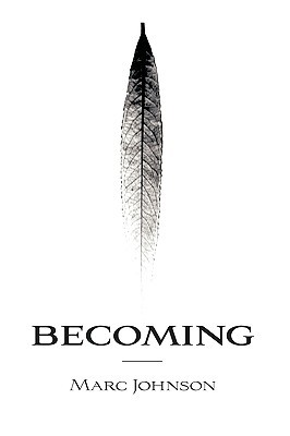Becoming by Marc Johnson Becoming by Marc Johnson
