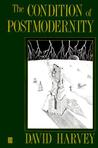 The Condition of Postmodernity by David Harvey