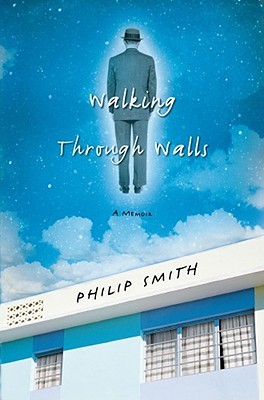 Walking Through Walls by Philip Smith Walking Through Walls by Philip Smith