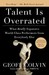 Talent is Overrated: What Really Separates World-Class Performers from Everybody Else (Paperback)