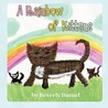 A Rainbow of Kittens A Rainbow of Kittens