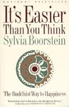 It's Easier Than You Think by Sylvia Boorstein It's Easier Than You Think by Sylvia Boorstein
