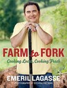 Farm to Fork: Cooking Local, Cooking Fresh Farm to Fork: Cooking Local, Cooking Fresh