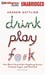 Drink, Play, F@#k: A Jilted Man's Quest for Nirvana in Dublin, Vegas, and Bangkok (Audio CD)