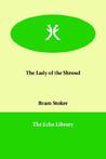 The Lady of the Shroud by Bram Stoker