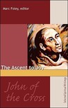 John of the Cross: The Ascent to Joy: Selected Spiritual Writings
