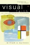 Visual Faith: Art, Theology, and Worship in Dialogue Visual Faith: Art, Theology, and Worship in Dialogue