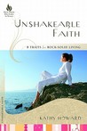 Unshakeable Faith by Kathy Howard