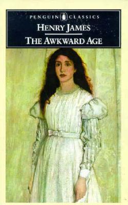 The Awkward Age by Henry James The Awkward Age by Henry James