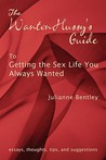 The Wanton Hussy's Guide to Getting the Sex Life You Always Wanted The Wanton Hussy's Guide to Getting the Sex Life You Always Wanted