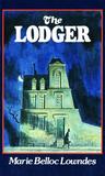 The Lodger by Marie Belloc Lowndes The Lodger by Marie Belloc Lowndes