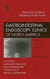 Endoscopic Sedation: Preparing for the Future Endoscopic Sedation: Preparing for the Future