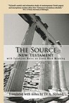 The Source New Testament with Extensive Notes on Greek Word Meaning
