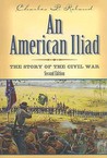 An American Iliad: The Story of the Civil War An American Iliad: The Story of the Civil War