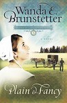 Plain and Fancy by Wanda E. Brunstetter Plain and Fancy by Wanda E. Brunstetter