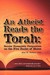 An Atheist Reads the Torah:...