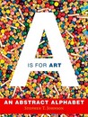 "A" Is for Art: An Abstract Alphabet