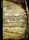 A Universal History of the Destruction of Books by Fernando Báez A Universal History of the Destruction of Books by Fernando Báez