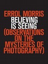 Believing is Seeing by Errol Morris