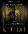 The Elements of Ritual by Deborah Lipp