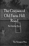 The Corpses of Old Farm Hill Road: The Arrogant Man