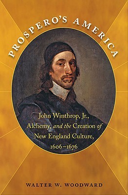 Prospero's America by Walter W. Woodward Prospero's America by Walter W. Woodward