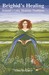 Brighid's Healing by Gina Mcgarry