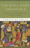 The Bible Made Impossible by Christian Smith