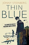 Thin Blue: The Unwritten Rules of Policing South Africa
