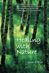 Healing with Nature Healing with Nature