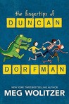The Fingertips of Duncan Dorfman by Meg Wolitzer The Fingertips of Duncan Dorfman by Meg Wolitzer