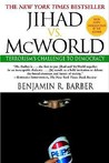 Jihad vs. McWorld by Benjamin R. Barber Jihad vs. McWorld by Benjamin R. Barber