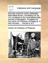Genuine Memoirs of the Celebrated Miss Maria Brown. Exhibiting the Life of a Courtezan in the Most Fashionable Scenes of Dissipation. Published by the Author of a Woman of Pleasure. in Two Volumes. ... Volume 2 of 2
