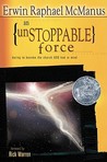An Unstoppable Force:: Daring to Become the Church God Had in Mind An Unstoppable Force:: Daring to Become the Church God Had in Mind