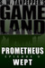 GAMELAND: Prometheus Wept (S.W. Tanpepper's GAMELAND #5)