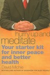 Hurry Up And Meditate: Your Starter Kit For Inner Peace And Better Health Hurry Up And Meditate: Your Starter Kit For Inner Peace And Better Health