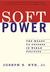 Soft Power: The Means To Su...