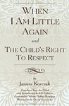 When I Am Little Again and the Child's Right to Respect When I Am Little Again and the Child's Right to Respect
