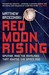 Red Moon Rising: Sputnik And The Hidden Rivalries That Ignited The Space Age