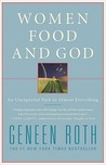 Women Food and God by Geneen Roth Women Food and God by Geneen Roth