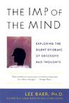 The Imp of the Mind: Exploring the Silent Epidemic of Obsessive Bad Thoughts