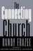 Connecting Church, The by Randy Frazee