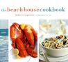 The Beach House Cookbook The Beach House Cookbook