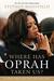 Where Has Oprah Taken Us?: The Religious Influence of the World's Most Famous Woman (Hardcover)